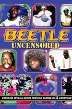 Beetle Uncensored