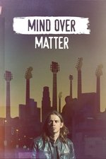 Mind Over Matter