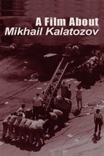 A Film About Mikhail Kalatozov