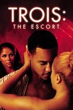 Trois: The Escort