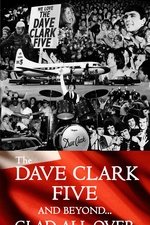 The Dave Clark Five and Beyond: Glad All Over