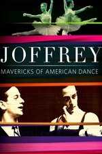 Joffrey: Mavericks of American Dance