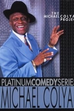 Platinum Comedy Series: Michael Colyar - The Michael Colyar Project