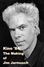 Kino '84: The Making of Jim Jarmusch