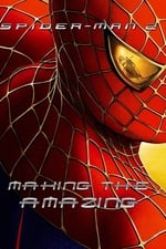 Spider-Man 2: Making the Amazing