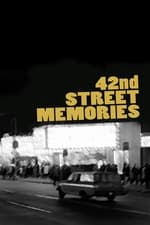 42nd Street Memories: The Rise and Fall of America's Most Notorious Street