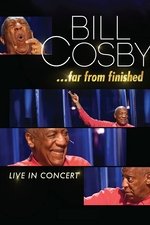 Bill Cosby: Far From Finished