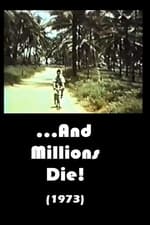 ...And Millions Die!