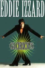 Eddie Izzard: Glorious