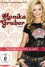 Monika Gruber: Zu wahr um schön zu sein