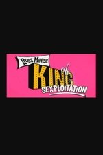 Russ Meyer: King of Sexploitation