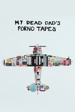 My Dead Dad's Porno Tapes