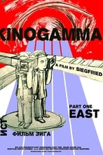 Kinogamma Part One: East