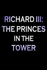 Richard III: The Princes In the Tower