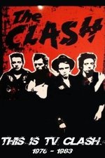 The Clash: This is TV Clash 1977-1982