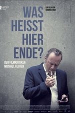 Was heißt hier Ende? Der Filmkritiker Michael Althen