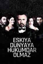 Eşkıya Dünyaya Hükümdar Olmaz