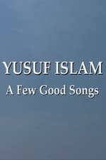 Yusuf Islam: A Few Good Songs