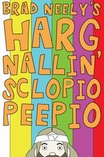 Brad Neely's Harg Nallin' Sclopio Peepio