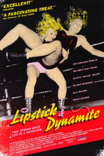 Lipstick & Dynamite, Piss & Vinegar: The First Ladies of Wrestling