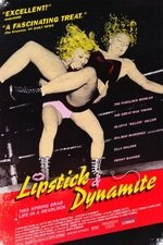 Lipstick & Dynamite, Piss & Vinegar: The First Ladies of Wrestling