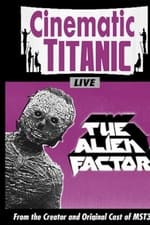 Cinematic Titanic: The Alien Factor