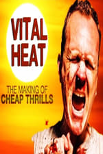 Vital Heat: The Making of ‘Cheap Thrills’