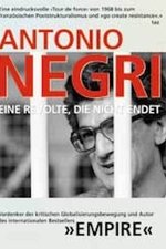 Antonio Negri: A Revolt That Never Ends