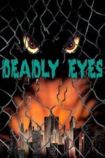 Deadly Eyes