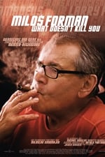 Miloš Forman - What Doesn't Kill You…