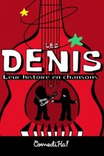 Les Denis: Leur histoire en chansons