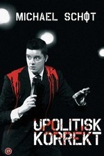 Michael Schøt: Upolitisk Korrekt