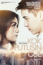 Kok Putusin Gue