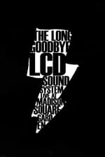 LCD Soundsystem: The Long Goodbye