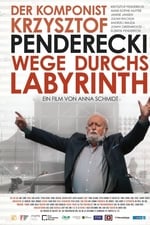 Wege Durchs Labyrinth - Der Komponist Krzysztof Penderecki