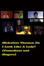 Do I Look Like a Lady? (Comedians and Singers)