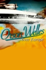 Orson Welles Over Europe