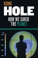 Ozone Hole: How We Saved the Planet