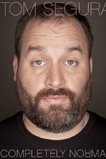 Tom Segura: Completely Normal