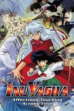 Inuyasha the Movie: Affections Touching Across Time