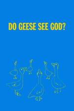 Do Geese See God?