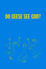 Do Geese See God?