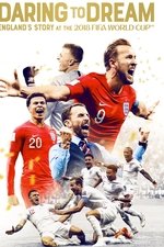 Daring to Dream: England's Story at the 2018 FIFA World Cup