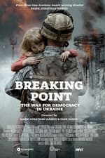 Breaking Point: The War for Democracy in Ukraine