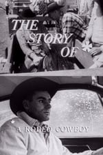 The Story Of: A Rodeo Cowboy