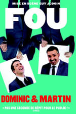 Dominic et Martin : Fou