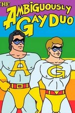 The Ambiguously Gay Duo