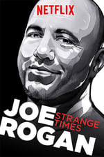 Joe Rogan: Strange Times