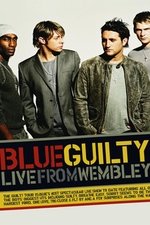 Blue: Guilty Live From Wembley