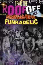 Tear the Roof Off: The Untold Story of Parliament Funkadelic